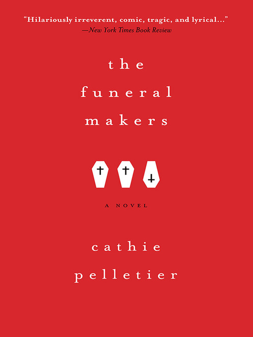 Title details for The Funeral Makers by Cathie Pelletier - Available
